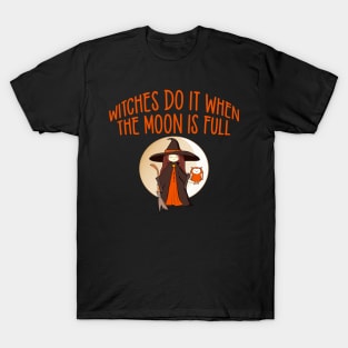 Witches Do It When the Moon is Full Cheeky Witch® T-Shirt